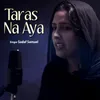 About Taras Na Aya Song